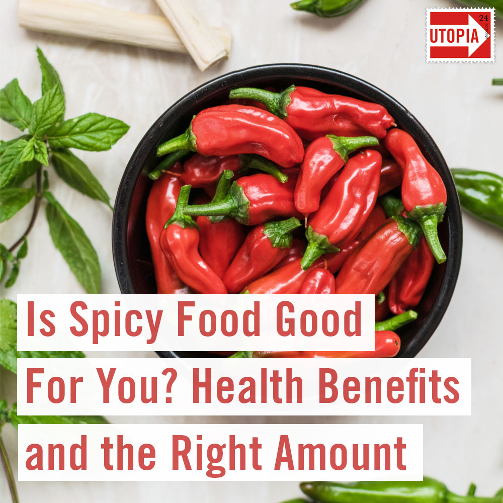 Is Spicy Food Good For You? Health Benefits and the Right Amount